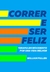 Correr e ser feliz