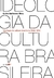 Ideologia Da Cultura Brasileira (1933-1974)