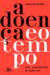 A doença e o tempo - Aids, uma história de todos nós