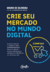 Crie Seu Mercado No Mundo Digital