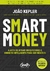 Smart Money - A Arte De Atrair Investidores E Dinheiro Inteligente Para Seu Negócio