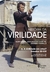 História Da Virilidade - - Vol. 3 - A Virilidade Em Crise? Séculos XX-XXI