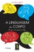 Linguagem Do Corpo - O Que Você Precisa Saber - 10ª Edição