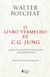 Livro Vermelho De C.G. Jung - Jornada Para Profundidades Desconhecidas