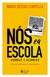 Nós E A Escola - Agonias E Alegrias - comprar online