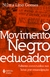 O Movimento Negro Educador - Saberes Construídos Nas Lutas Por Emancipação