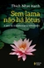 Sem Lama Não Há Lotus - A Arte De Transformar O Sofrimento