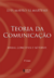 Teoria Da Comunicação - Ideias, Conceitos E Métodos - 5ª Edição - Books2u