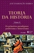 Teoria Da História - Vol. Ii - Os Primeiros Paradigmas - Positivismo E Historicismo - 4ª Edição