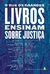 O Que Os Grandes Livros Ensinam Sobre Justiça