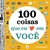 100 Coisas que eu Amo em Você