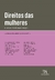 Direitos das Mulheres - Igualdade, Perspectivas e Soluções