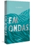 Em Ondas