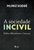 A sociedade incivil - Mídia, iliberalismo e finanças