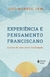 Experiência e pensamento franciscano - Aurora de uma nova civilização - Books2u