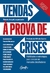 Vendas à prova de crises - Habilidades e estratégias para crescer em mercados desafiadores - comprar online