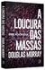 A Loucura Das Massas - comprar online