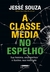 A Classe Média No Espelho - comprar online