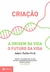 Criação - A origem da vida / O futuro da vida - loja online