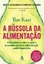 A bússola da alimentação - O livro definitivo sobre os mitos e as verdades científicas