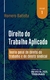 Direito Do Trabalho Aplicado - Teoria Geral De Direito Do Trabalho E Do Direito Sindical - Vol.1 - comprar online