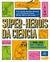 Super-Heróis Da Ciência - Books2u