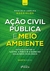 Ação Civil Pública E Meio Ambiente - 4ª Ed - 2021 - loja online