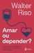 Amar Ou Depender