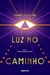 Luz No Caminho - comprar online