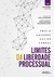 Limites Da Liberdade Processual - 2ª Ed. - 2021