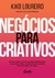 Negócios para criativos - Quando a arte encontra no empreendedorismo o seu maior aliado - comprar online