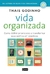 Vida Organizada - Como Definir Prioridades E Transformar Seus Sonhos Em Objetivos - Books2u