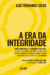 A Era Da Integridade - loja online