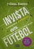 Invista Em Futebol - comprar online