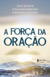 A Força Da Oração