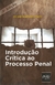 Introdução Critica ao Processo Penal - 2ªEd. - comprar online