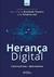 Herança Digital - Controvérsias E Alternativas - 2021 na internet