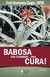 Babosa Não É Remédio...Mas Cura! - 11ª Edição