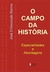 Campo Da História - Especialidades E Abordagens - 9ª Edição