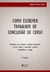 Como Escrever Trabalhos De Conclusão De Curso - 9ª Edição