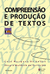 Compreensão E Produção De Textos - 18ª Edição - comprar online