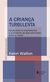 Criança Turbulenta- Estudo Sobre Os Retardamentos E As Anomalias Do Desenvolvimento Motor E Mental