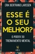 Esse É O Seu Melhor? - O Poder Do Treinamento Mental