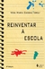 Reinventar A Escola - 9ª Edição