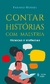 Contar histórias com maestria: Técnicas e vivências