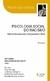 Psicologia Social Do Racismo - Estudos Sobre Branquitude E Branqueamento No Brasil - 6ª Edição - comprar online