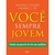 Você Sempre Jovem - Estenda sua garantia de vida com qualidade