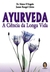 Ayurveda - A ciência da longa vida