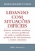 Lidando com Situações Difícies