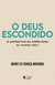 O Deus escondido: A pertinência do cristianismo no mundo atual - comprar online